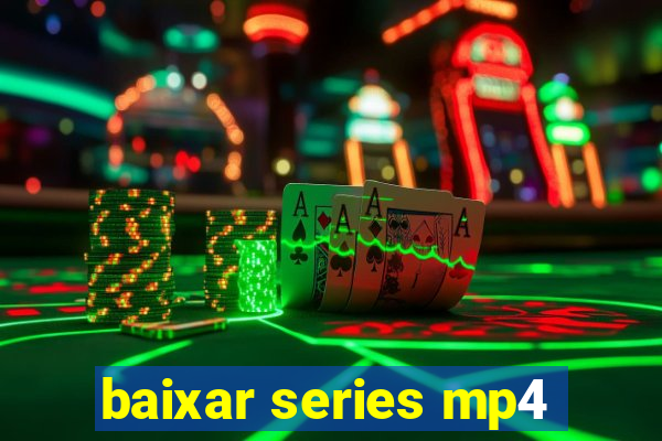 baixar series mp4